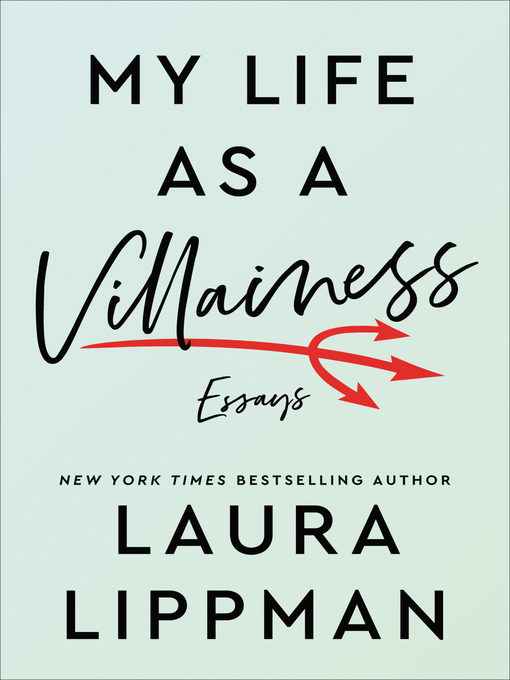Title details for My Life as a Villainess by Laura Lippman - Available